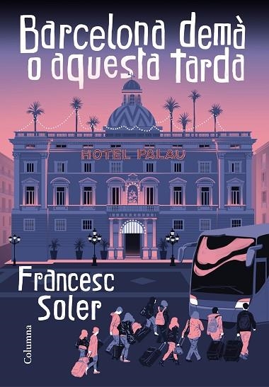 BARCELONA DEMÀ O AQUESTA TARDA | 9788466427968 | SOLER, FRANCESC | Llibreria Online de Banyoles | Comprar llibres en català i castellà online