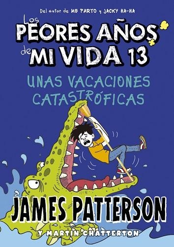 LOS PEORES AÑOS DE MI VIDA 13. UNAS VACACIONES CATASTRÓFICAS | 9788424670245 | PATTERSON, JAMES | Llibreria L'Altell - Llibreria Online de Banyoles | Comprar llibres en català i castellà online - Llibreria de Girona