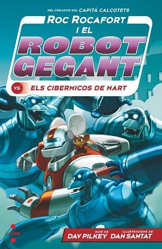 ROC ROCAFORT I EL ROBOT GEGANT VS. ELS CIBERMICOS DE MART | 9788466149303 | PILKEY, DAV | Llibreria Online de Banyoles | Comprar llibres en català i castellà online