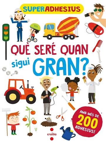 SUPERADHESIUS. QUÈ SERÉ QUAN SIGUI GRAN? | 9788466149280 | AAVV | Llibreria Online de Banyoles | Comprar llibres en català i castellà online