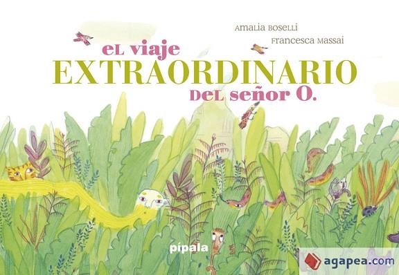 VIAJE EXTRAORDINARIO DEL SEÑOR O,EL | 9788416287963 | BOSELLI, AMALIA; MASSAI, FRANCESCA | Llibreria Online de Banyoles | Comprar llibres en català i castellà online