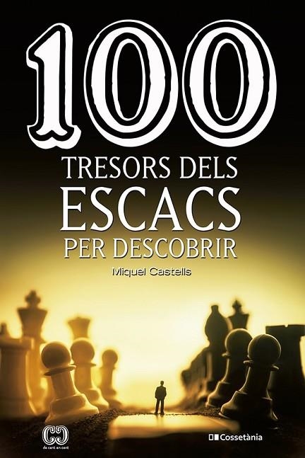 100 TRESORS DELS ESCACS PER DESCOBRIR | 9788413560502 | CASTELLS I BRIONES , MIQUEL | Llibreria L'Altell - Llibreria Online de Banyoles | Comprar llibres en català i castellà online - Llibreria de Girona