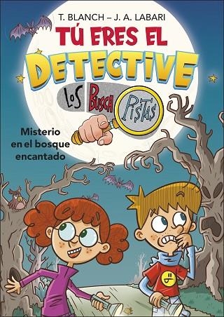 TÚ ERES EL DETECTIVE CON LOS BUSCAPISTAS 1. MISTERIO EN EL BOSQUE ENCANTADO (TÚ | 9788418483974 | LABARI, JOSÉ ÁNGEL/BLANCH, TERESA | Llibreria Online de Banyoles | Comprar llibres en català i castellà online