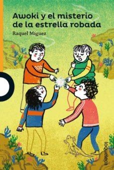 AWOKI Y EL MISTERIO DE LA ESTRE JUV ED20 | 9788491223771 | MÍGUEZ, RAQUEL | Llibreria Online de Banyoles | Comprar llibres en català i castellà online