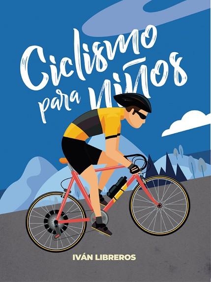 CICLISMO PARA NIÑOS | 9788415448525 | LIBREROS FERNÁNDEZ, IVÁN | Llibreria Online de Banyoles | Comprar llibres en català i castellà online