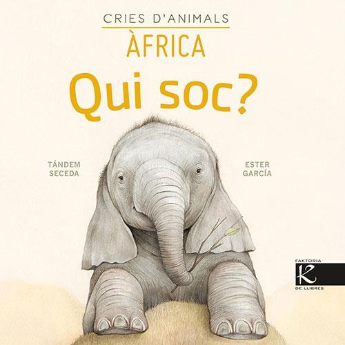 QUI SOC? CRIES D’ANIMALS - ÀFRICA | 9788418558146 | PELAYO, ISABEL/GUTIÉRREZ, XULIO/MARTÍNEZ, PILAR/HERAS, CHEMA | Llibreria Online de Banyoles | Comprar llibres en català i castellà online