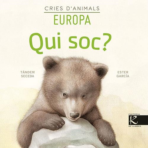 QUI SOC? CRIES D’ANIMALS - EUROPA | 9788418558153 | PELAYO, ISABEL/GUTIÉRREZ, XULIO/MARTÍNEZ, PILAR/HERAS, CHEMA | Llibreria Online de Banyoles | Comprar llibres en català i castellà online