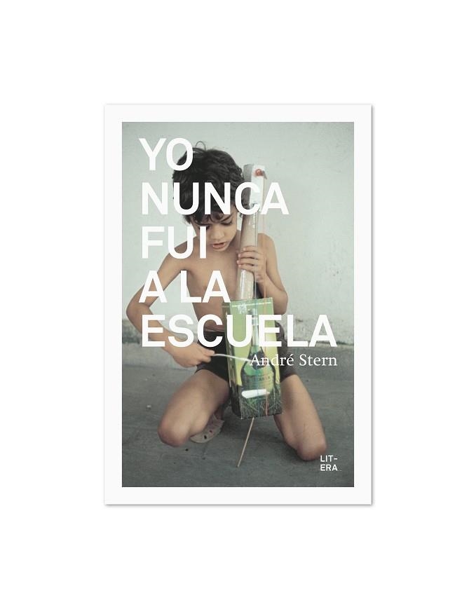 YO NUNCA FUI A LA ESCUELA | 9788412163063 | STERN, ANDRÉ | Llibreria Online de Banyoles | Comprar llibres en català i castellà online