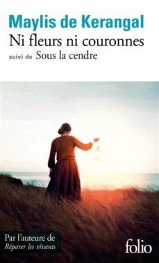 NI FLEURS NI COURONNES/SOUS LA CENDRE | 9782072935640 | KERANGAL, MAYLIS DE | Llibreria Online de Banyoles | Comprar llibres en català i castellà online