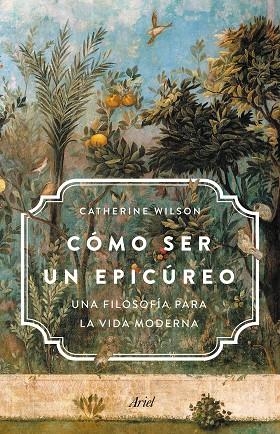 CÓMO SER UN EPICÚREO | 9788434431829 | WILSON, CATHERINE | Llibreria Online de Banyoles | Comprar llibres en català i castellà online