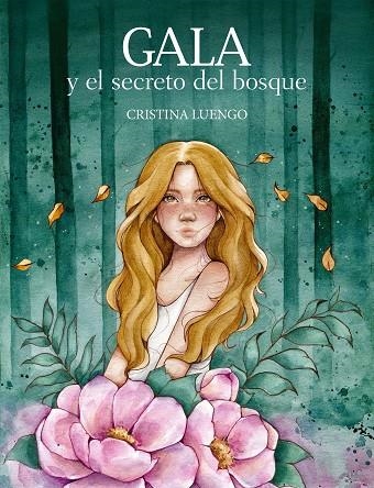 GALA Y EL SECRETO DEL BOSQUE | 9788418260759 | LUENGO, CRISTINA (@CLUENGOART) | Llibreria Online de Banyoles | Comprar llibres en català i castellà online