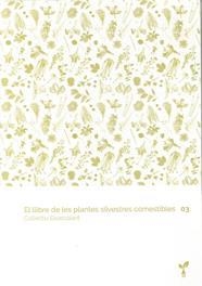 EL LLIBRE DE LES PLANTES SILVESTRES COMESTIBLES 3 | 9788418530067 | COL·LECTIU EIXARCOLANT | Llibreria L'Altell - Llibreria Online de Banyoles | Comprar llibres en català i castellà online - Llibreria de Girona