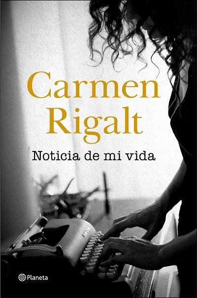 NOTICIA DE MI VIDA | 9788408242314 | RIGALT, CARMEN | Llibreria Online de Banyoles | Comprar llibres en català i castellà online