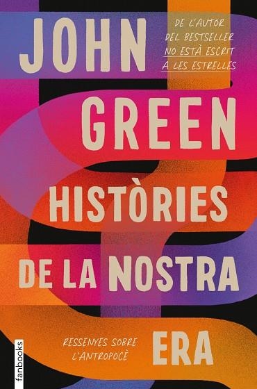 HISTÒRIES DE LA NOSTRA ERA. RESSENYES SOBRE L'ANTROPOCÈ | 9788418327551 | GREEN, JOHN | Llibreria Online de Banyoles | Comprar llibres en català i castellà online