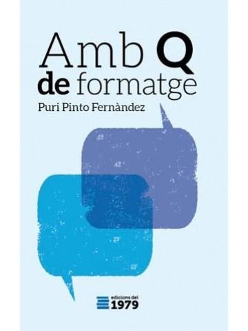 AMB 'Q' DE FORMATGE | 978-8494358906 | PINTO FERNÀNDEZ, PURI | Llibreria Online de Banyoles | Comprar llibres en català i castellà online