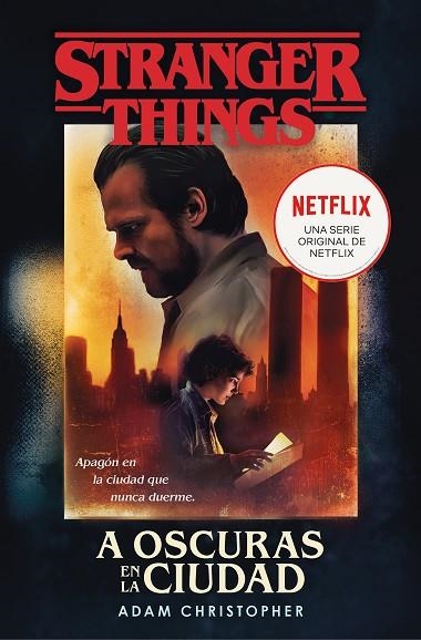 STRANGER THINGS: A OSCURAS EN LA CIUDAD | 9788466355872 | CHRISTOPHER, ADAM | Llibreria Online de Banyoles | Comprar llibres en català i castellà online