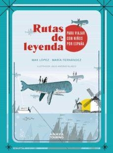 RUTAS DE LEYENDA PARA VIAJAR CON NIÑOS POR ESPAÑA | 9788491583103 | MAXIMO LOPEZ TORRES  | Llibreria Online de Banyoles | Comprar llibres en català i castellà online