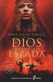 EL DIOS QUE HABITA LA ESPADA | 9788435063777 | JOSÉ SOTO CHICA | Llibreria Online de Banyoles | Comprar llibres en català i castellà online