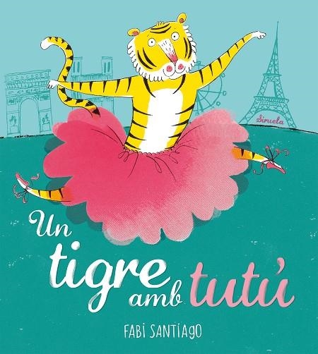 UN TIGRE AMB TUTÚ | 9788418708985 | SANTIAGO, FABI | Llibreria Online de Banyoles | Comprar llibres en català i castellà online