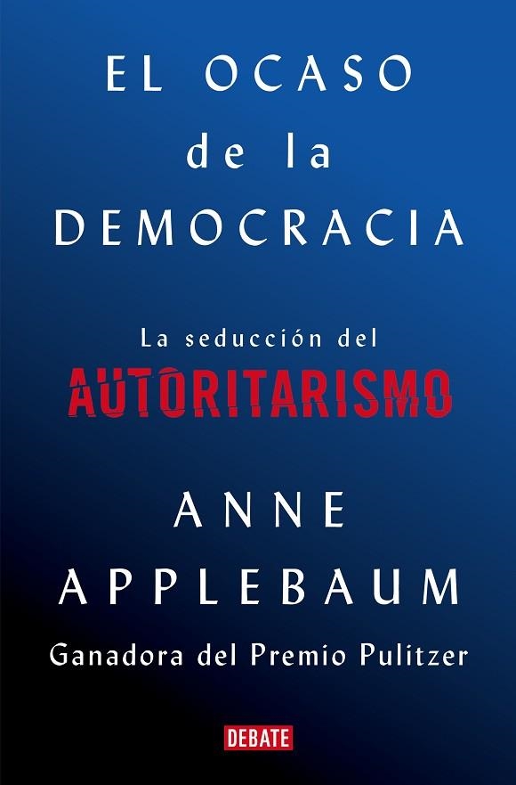 OCASO DE LA DEMOCRACIA, EL | 9788418056581 | APPLEBAUM, ANNE | Llibreria Online de Banyoles | Comprar llibres en català i castellà online