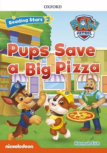 PAW PATROL: PAW PUPS SAVE A BIG PIZZA + AUDIO PATRULLA CANINA | 9780194678018 | FISH, HANNAH | Llibreria Online de Banyoles | Comprar llibres en català i castellà online