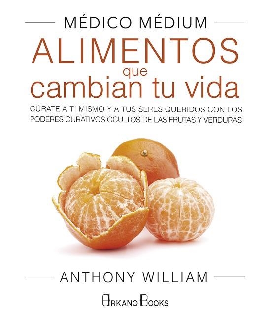 MÉDICO MÉDIUM. ALIMENTOS QUE CAMBIAN TU VIDA | 9788415292609 | WILLIAM, ANTHONY | Llibreria Online de Banyoles | Comprar llibres en català i castellà online