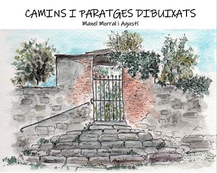 CAMINS I PARATGE DIBUIXATS | 9788412344134 | MORRAL AGUSTÍ, MANEL | Llibreria Online de Banyoles | Comprar llibres en català i castellà online