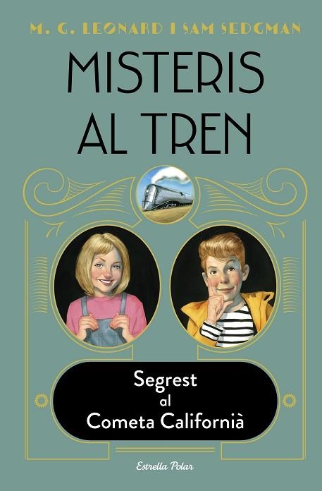 MISTERIS AL TREN 2. SEGREST AL COMETA CALIFORNIÀ | 9788413890326 | LEONARD, M.G./SEDGMAN, SAM | Llibreria Online de Banyoles | Comprar llibres en català i castellà online