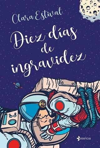 DIEZ DÍAS DE INGRAVIDEZ | 9788408244073 | ESTIVAL, CLARA | Llibreria Online de Banyoles | Comprar llibres en català i castellà online