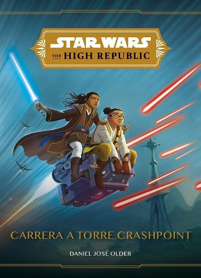 STAR WARS. THE HIGH REPUBLIC. CARRERA A TORRE CRASHPOINT | 9788408244660 | STAR WARS | Llibreria Online de Banyoles | Comprar llibres en català i castellà online