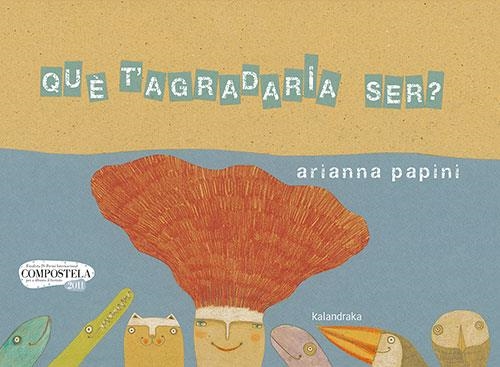 QUÈ T’AGRADARIA SER? | 9788418558207 | PAPINI, ARIANNA | Llibreria Online de Banyoles | Comprar llibres en català i castellà online