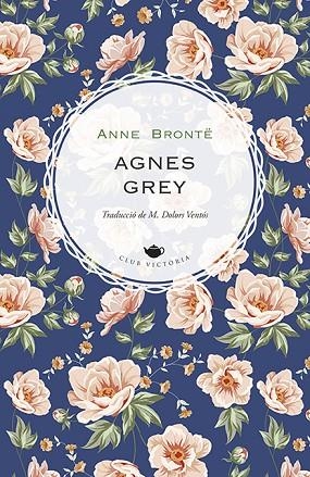 AGNES GREY | 9788418908002 | BRONTË, ANNE | Llibreria L'Altell - Llibreria Online de Banyoles | Comprar llibres en català i castellà online - Llibreria de Girona