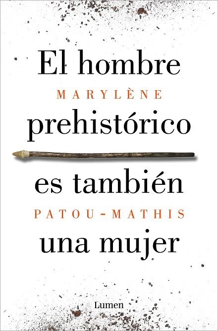 EL HOMBRE PREHISTÓRICO ES TAMBIÉN UNA MUJER | 9788426410092 | PATOU-MATHIS, MARYLÈNE | Llibreria Online de Banyoles | Comprar llibres en català i castellà online