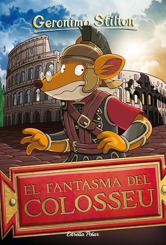 EL FANTASMA DEL COLOSSEU | 9788413890005 | STILTON, GERÓNIMO | Llibreria Online de Banyoles | Comprar llibres en català i castellà online