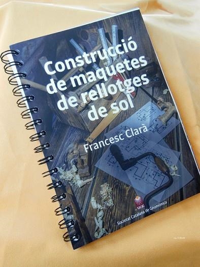 CONSTRUCCIÓ DE MAQUETES DE RELLOTGES DE SOL | 9788495852021 | CLARÀ, FRANCESC | Llibreria L'Altell - Llibreria Online de Banyoles | Comprar llibres en català i castellà online - Llibreria de Girona