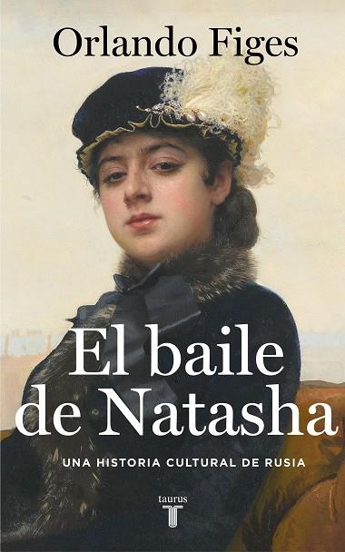 EL BAILE DE NATASHA | 9788430624263 | FIGES, ORLANDO | Llibreria Online de Banyoles | Comprar llibres en català i castellà online