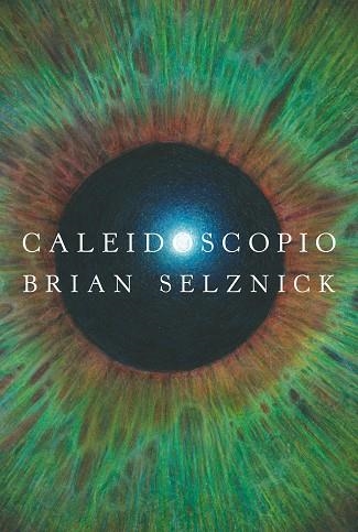 CALEIDOSCOPIO | 9788413922027 | SELZNICK, BRIAN | Llibreria Online de Banyoles | Comprar llibres en català i castellà online