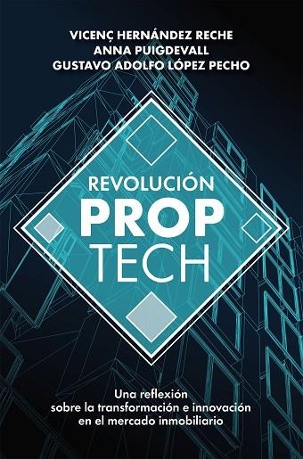 REVOLUCIÓN PROPTECH | 9788498755121 | HERNÁNDEZ RECHE, VICENÇ/PUIGDEVALL SAGRERA, ANNA/LÓPEZ PECHO, GUSTAVO ADOLFO | Llibreria Online de Banyoles | Comprar llibres en català i castellà online