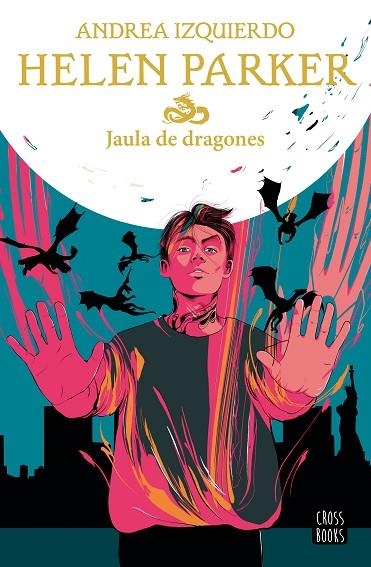 HELEN PARKER 3. JAULA DE DRAGONES | 9788408245889 | IZQUIERDO, ANDREA | Llibreria L'Altell - Llibreria Online de Banyoles | Comprar llibres en català i castellà online - Llibreria de Girona