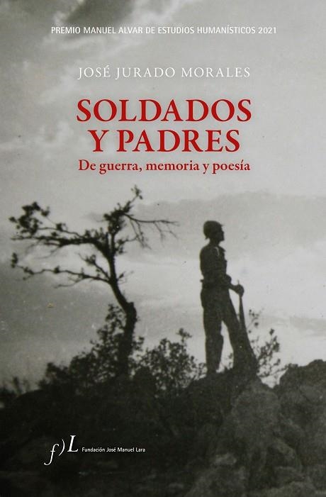 SOLDADOS Y PADRES. DE GUERRA, MEMORIA Y POESÍA | 9788417453763 | JURADO MORALES, JOSÉ | Llibreria Online de Banyoles | Comprar llibres en català i castellà online