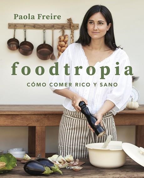 FOODTROPIA | 9788418055119 | FREIRE, PAOLA | Llibreria Online de Banyoles | Comprar llibres en català i castellà online