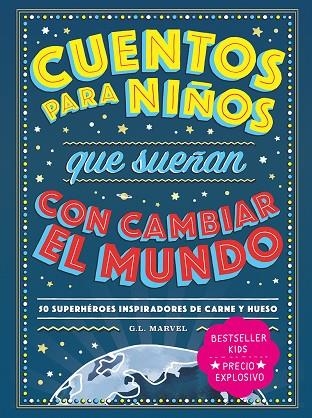 CUENTOS PARA NIÑOS QUE SUEÑAN CON CAMBIAR EL MUNDO | 9788418538728 | MARVEL, G.L | Llibreria Online de Banyoles | Comprar llibres en català i castellà online