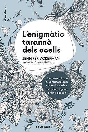 L'ENIGMÀTIC TARANNÀ DELS OCELLS | 9788413560472 | ACKERMAN, JENNIFER | Llibreria L'Altell - Llibreria Online de Banyoles | Comprar llibres en català i castellà online - Llibreria de Girona