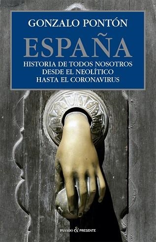 ESPAÑA. HISTORIAS DE TODOS NOSOTROS DESDE EL NEOLÍTICO HASTA EL CORONAVIRUS | 9788412402421 | PONTÓN, GONZALO | Llibreria Online de Banyoles | Comprar llibres en català i castellà online