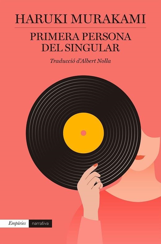 PRIMERA PERSONA DEL SINGULAR | 9788418833090 | MURAKAMI, HARUKI | Llibreria Online de Banyoles | Comprar llibres en català i castellà online