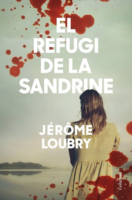 EL REFUGI DE LA SANDRINE | 9788466428354 | LOUBRY, JÉRÔME | Llibreria Online de Banyoles | Comprar llibres en català i castellà online