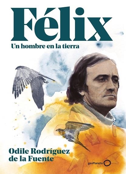 FÉLIX. UN HOMBRE EN LA TIERRA. EDICIÓN ESPECIAL | 9788408248354 | RODRÍGUEZ DE LA FUENTE, ODILE | Llibreria Online de Banyoles | Comprar llibres en català i castellà online