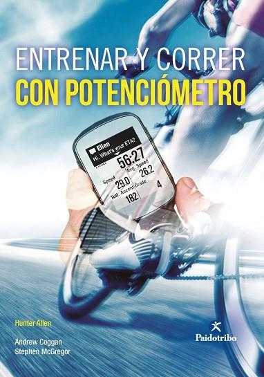 ENTRENAR Y CORRER CON POTENCIÓMETRO (NUEVA EDICIÓN AMPLIADA) | 9788499109381 | ALLEN, HUNTER/COGGAN, ANDREW/MCGREGOR, STEPHEN | Llibreria Online de Banyoles | Comprar llibres en català i castellà online