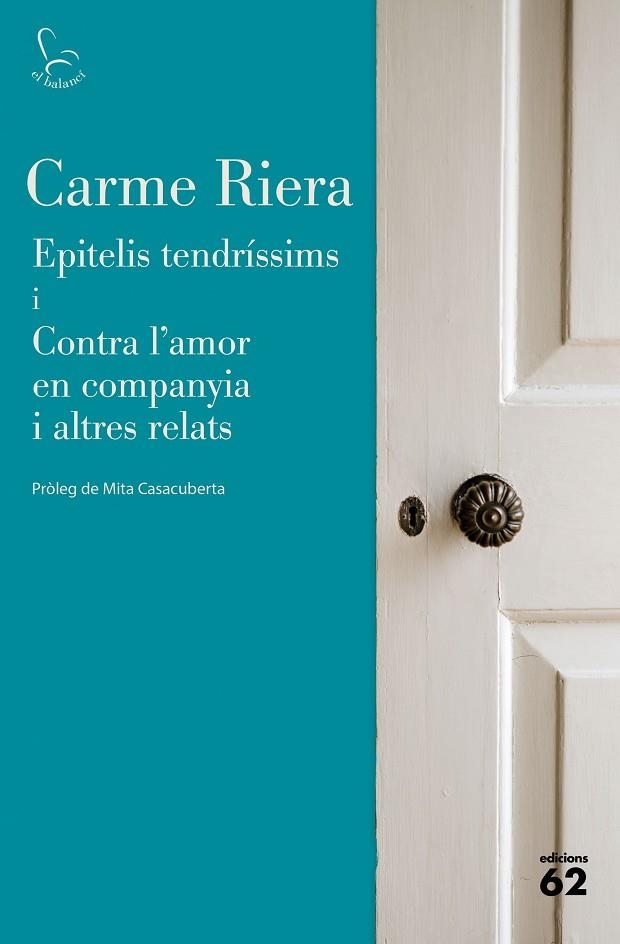 EPITELIS TENDRÍSSIMS I CONTRA L'AMOR EN COMPANYIA I ALTRES RELATS | 9788429779745 | RIERA, CARME | Llibreria Online de Banyoles | Comprar llibres en català i castellà online