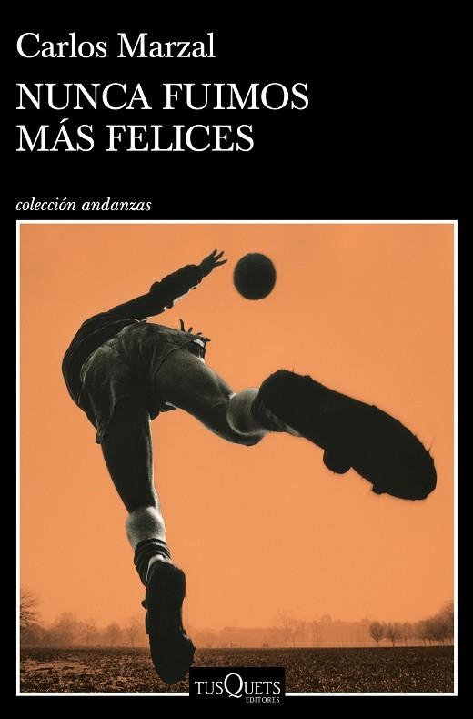 NUNCA FUIMOS MÁS FELICES | 9788490669808 | MARZAL, CARLOS | Llibreria Online de Banyoles | Comprar llibres en català i castellà online